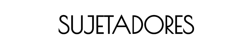 SUJETADORES